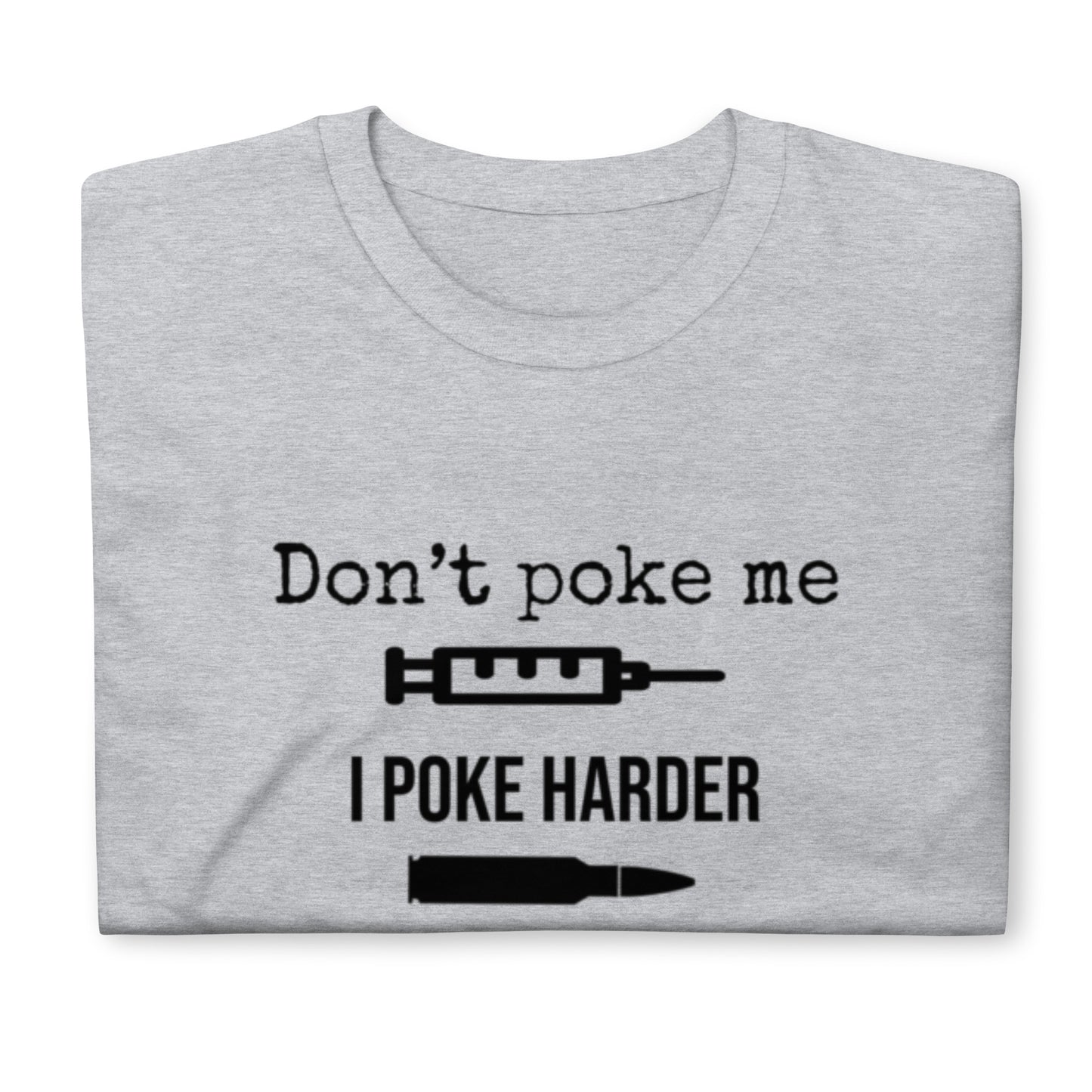 I Poke Harder t-shirt